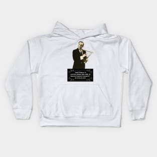 Buster Keaton Quotes: "And If There Is Sweeter Music This Side Of Heaven I Haven't Heard It" Kids Hoodie